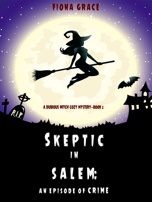 Title details for Skeptic in Salem: An Episode of Crime by Fiona Grace - Available